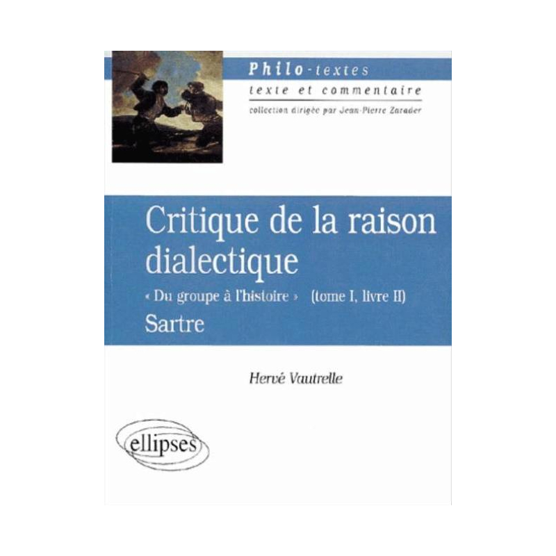 Sartre, Critique de la raison dialectique tome I, Livre II 'Du groupe à l'histoire'