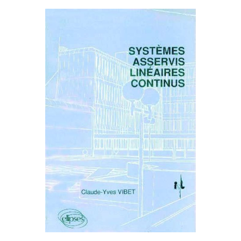Systèmes asservis linéaires continus - Cours