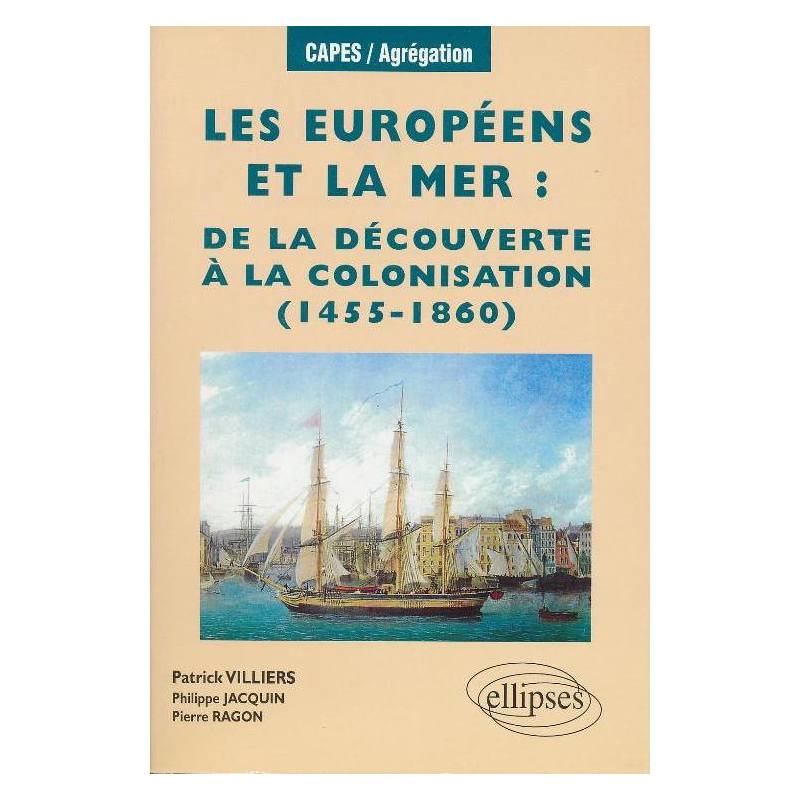 Les Européens et la mer, De la découverte à la colonisation (1455-1860)