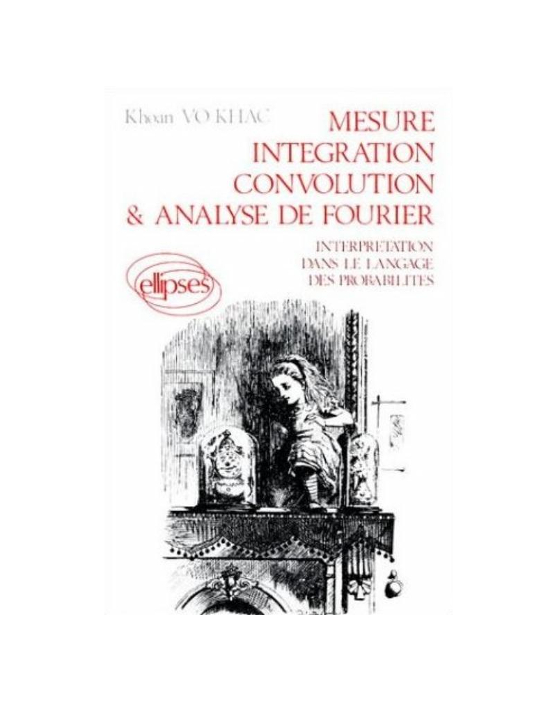 Mesure, intégration, convolution et analyse de Fourier