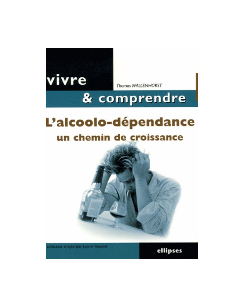 L'alcoolo-dépendance - Un chemin de croissance