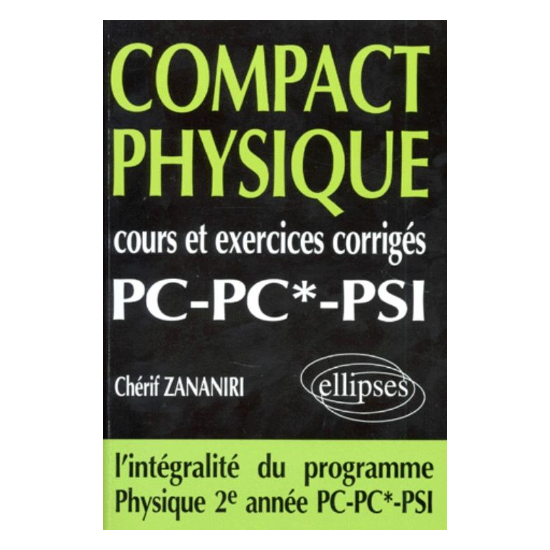 COMPACT Physique - Cours et 240 exercices corrigés de PC - PC*