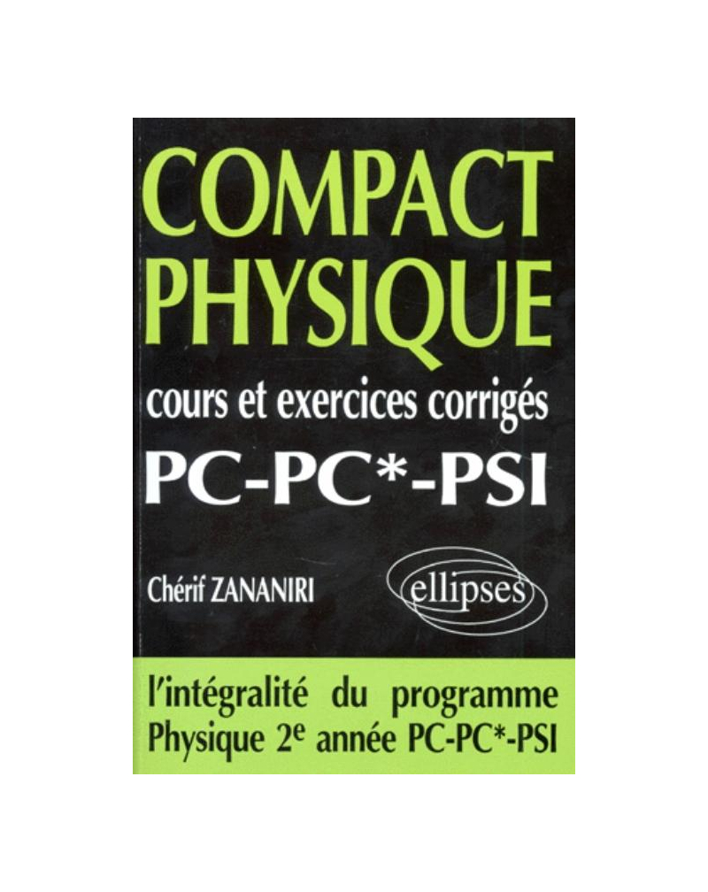 COMPACT Physique - Cours et 240 exercices corrigés de PC - PC*