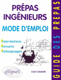 Prépas ingénieurs - mode d'emploi, Informations, conseils, témoignages