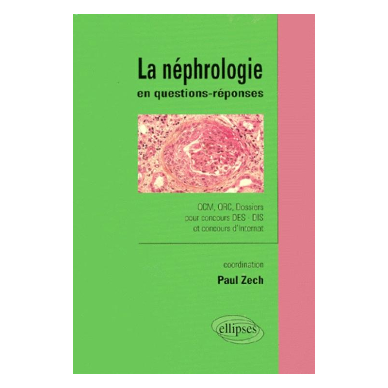 néphrologie en questions-réponses (La) - QCM, QRC, Dossiers pour concours DES-DIS