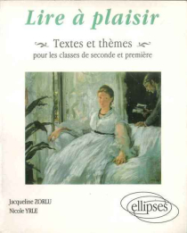 Lire à plaisir - Textes & thèmes pour les classes de Seconde et Première