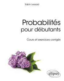 Probabilités pour débutants - Cours et exercices corrigés