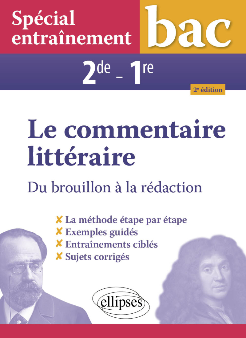 Spécial entraînement. Le commentaire littéraire. Du brouillon à la rédaction. Seconde - Première - 2e édition - 2e édition