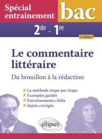 Spécial entraînement. Le commentaire littéraire. Du brouillon à la rédaction. Seconde - Première - 2e édition - 2e édition