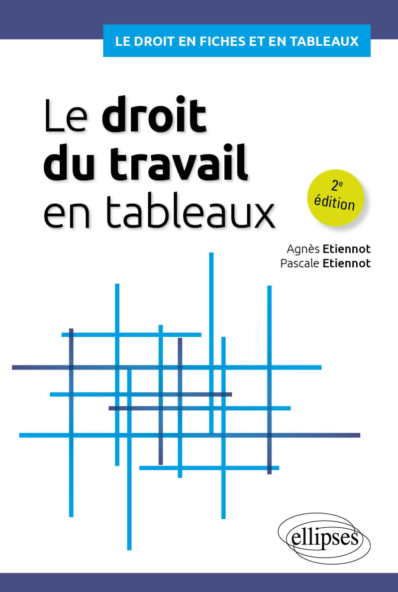 Le droit du travail en tableaux - A jour au 15 août 2023 - 2e édition