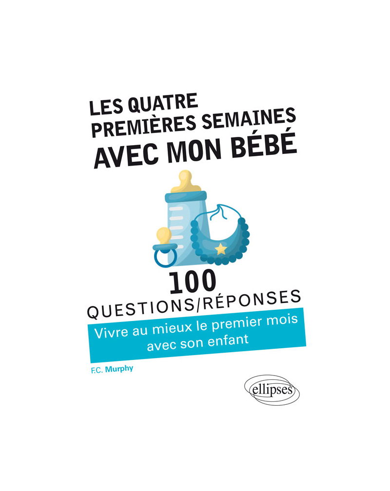 Les quatre premières semaines avec mon bébé