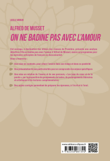 Français. Première. L'œuvre et son parcours. Alfred de Musset, On ne badine pas avec l'amour - Parcours : les jeux du cœur et de la parole