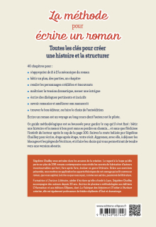 La méthode pour écrire un roman - Toutes les clés pour créer une histoire et la structurer