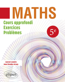 Mathématiques 5ème - Cours approfondi, exercices et problèmes