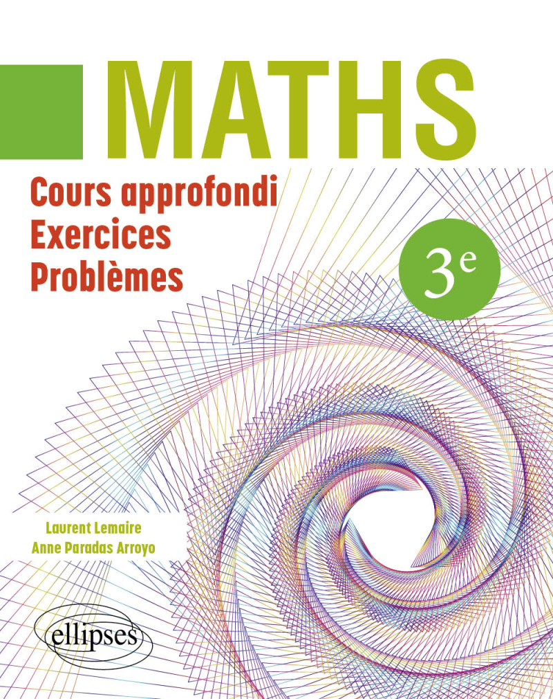 Mathématiques 3ème - Cours approfondi, exercices et problèmes