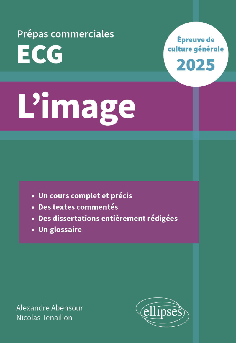 L'image. Epreuve de culture générale. Prépas commerciales ECG 2025 - édition 2025