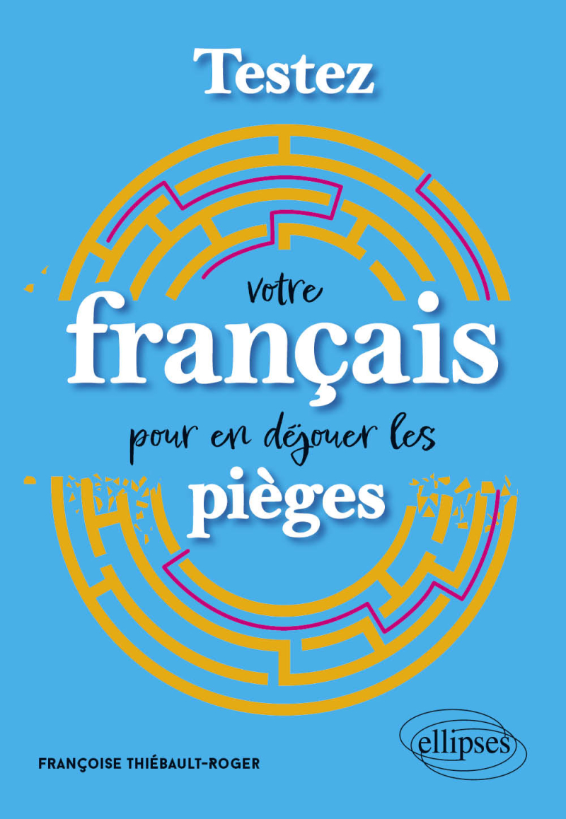 Testez votre français pour en déjouer les pièges