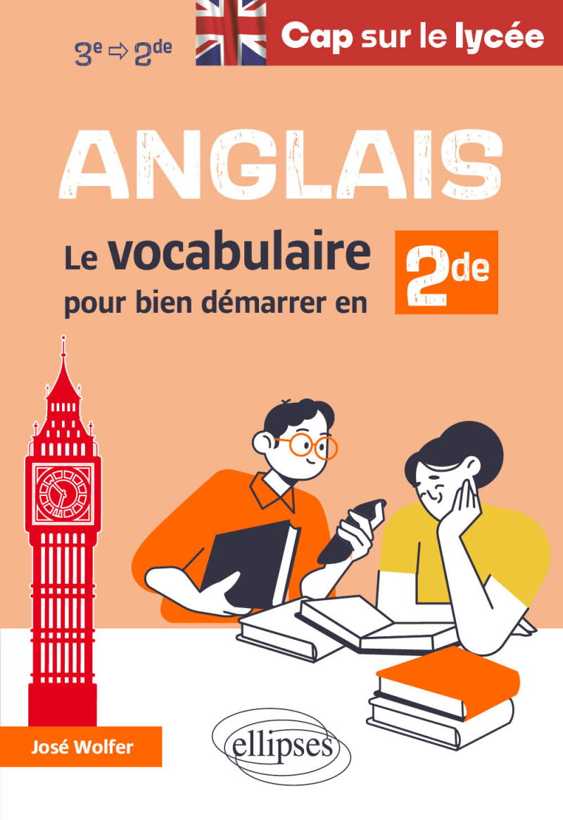 Anglais. Cap sur le lycée - Le vocabulaire pour bien démarrer en Seconde