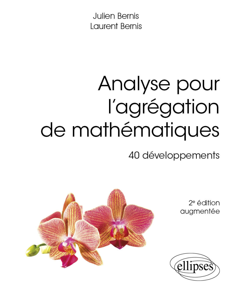 Analyse pour l’Agrégation de Mathématiques - 40 développements - 2e édition