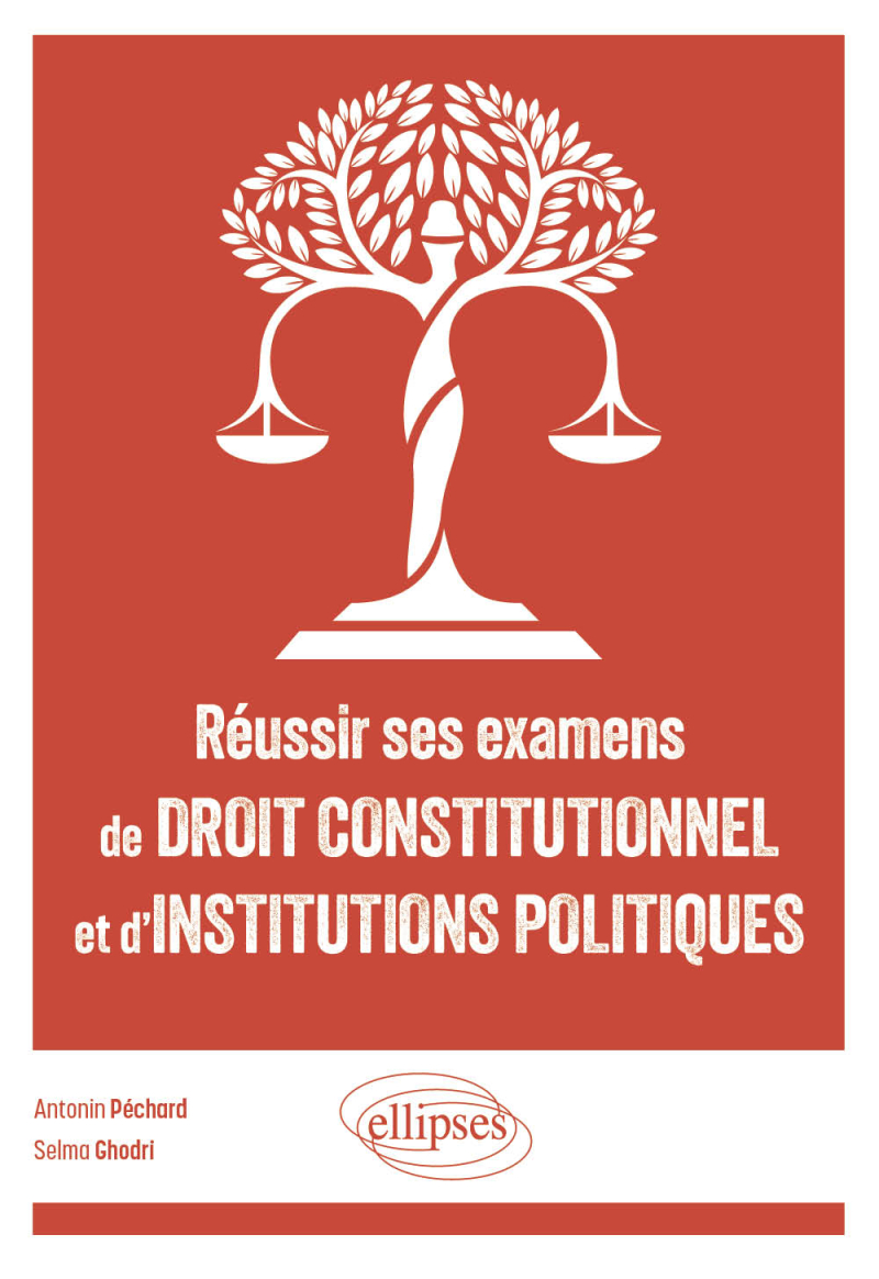 Réussir ses examens de Droit constitutionnel et d'Institutions politiques