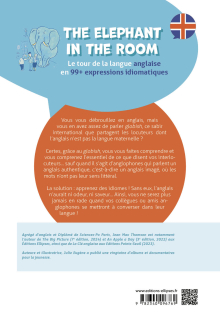 The elephant in the room - Le tour de la langue anglaise en 99 expressions idiomatiques