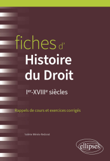 Fiches d'Histoire du Droit - Ier-XVIIIe siècles