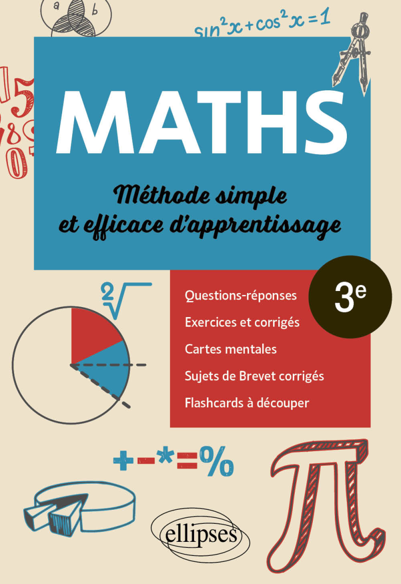 Mathématiques - Troisième - Méthode simple et efficace d'apprentissage - Questions-réponses, exercices et corrigés, cartes mentales et flashcards à découper
