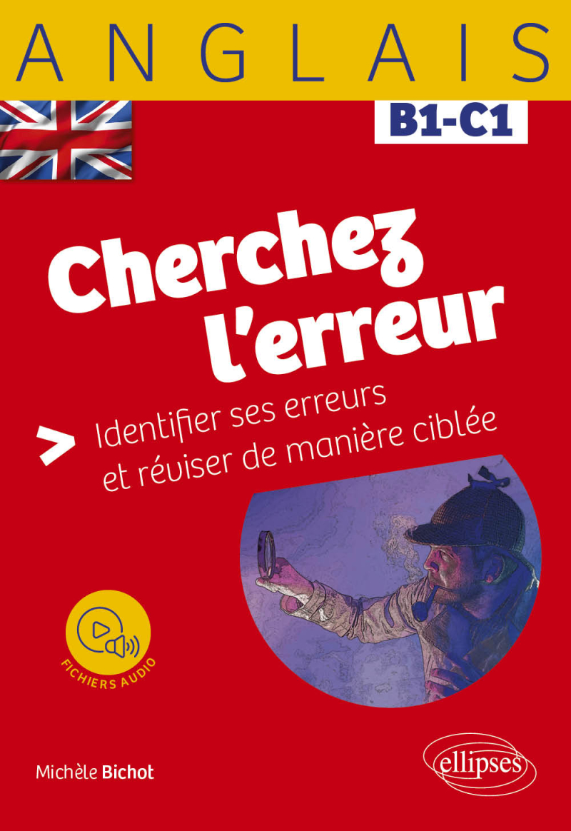 Anglais. Cherchez l'erreur B1-C1 - Identifier ses erreurs et réviser de manière ciblée
