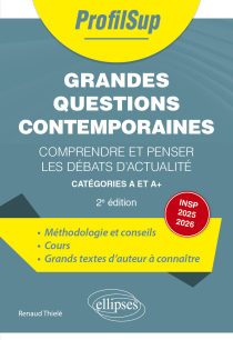 Grandes questions contemporaines - Comprendre et penser les débats d'actualité - Incluant le programme INSP 2024-2025 (science & travail) - 2e édition