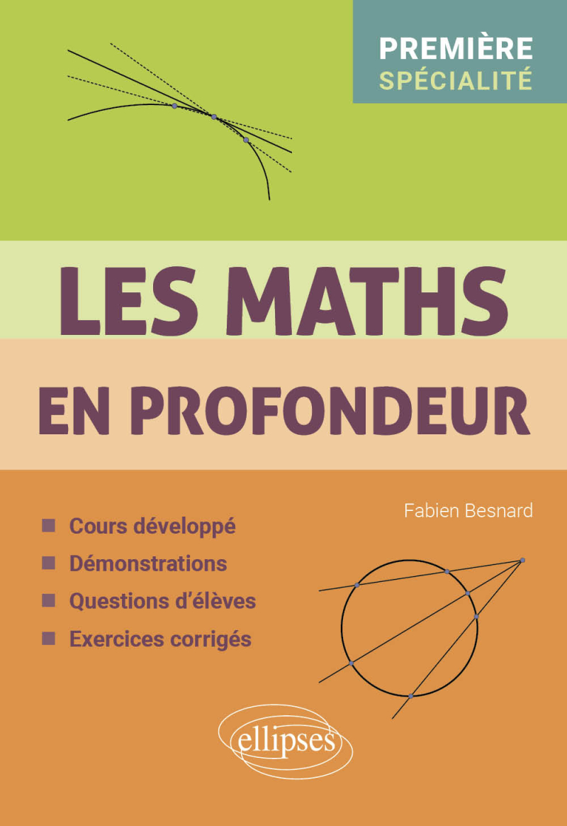 Les Maths en profondeur - Spé Première - Cours développé - Démonstrations - Questions d'élèves - Exercices corrigés