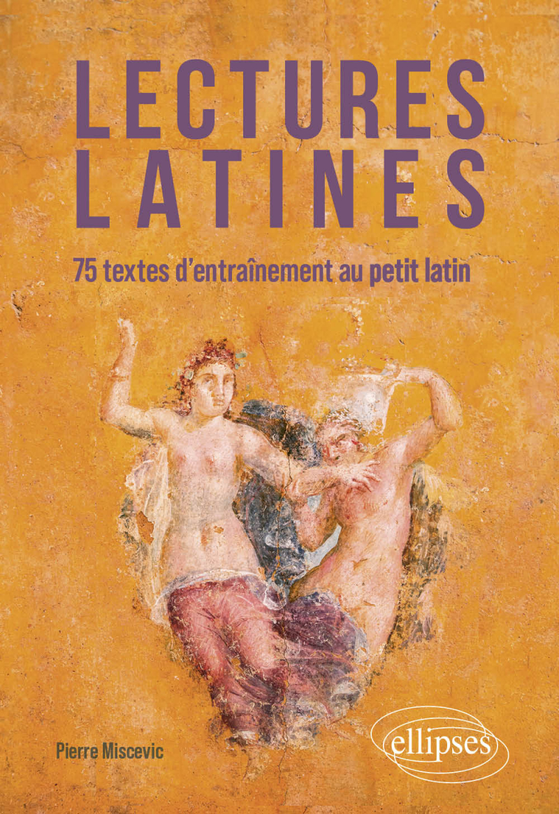 Lectures latines - 75 textes d'entraînement au petit latin