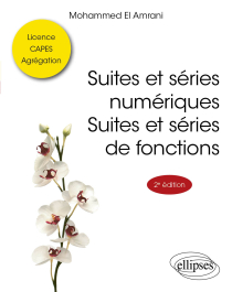 Suites et séries numériques. Suites et séries de fonctions - 2e édition