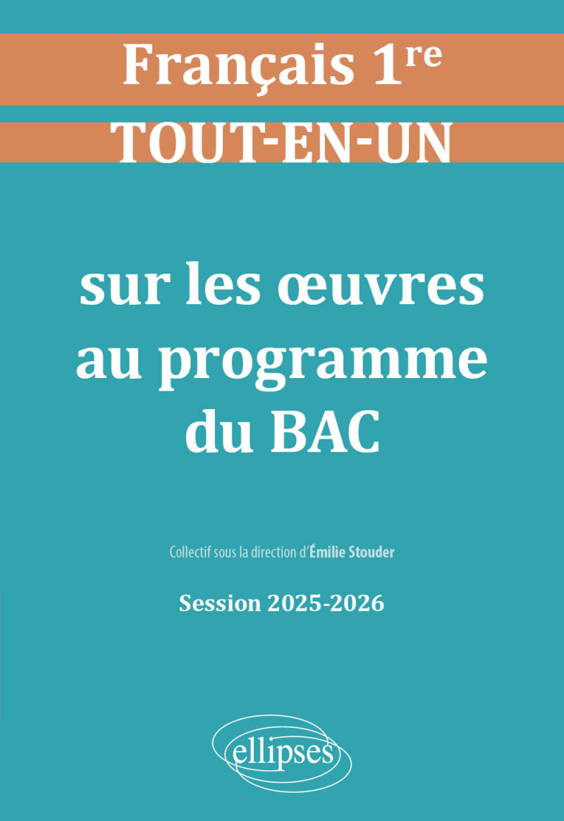 Français. Première. Tout-en-un sur les œuvres au programme du bac - Session 2025-2026