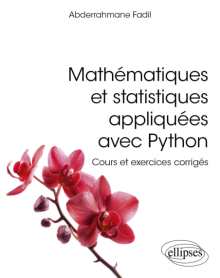 Mathématiques et statistiques appliquées avec Python - Cours et exercices corrigés