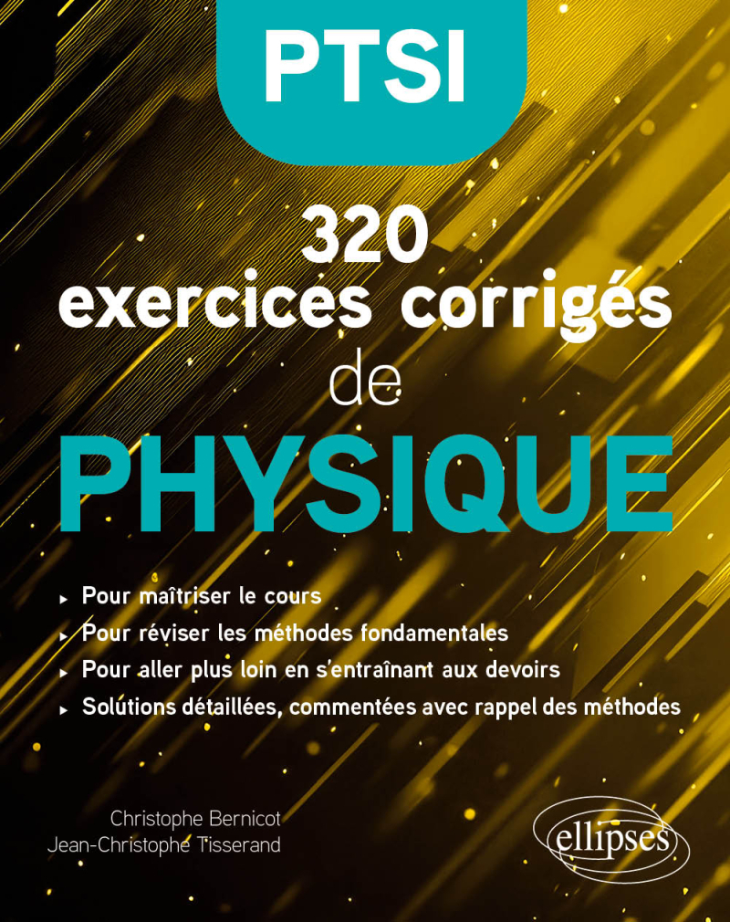 320 exercices corrigés de Physique – PTSI