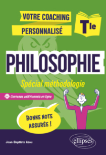 Philosophie. Terminale. Spécial méthodologie - Votre coaching personnalisé