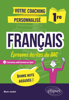 Français, Première. Epreuves écrites du BAC - Votre coaching personnalisé
