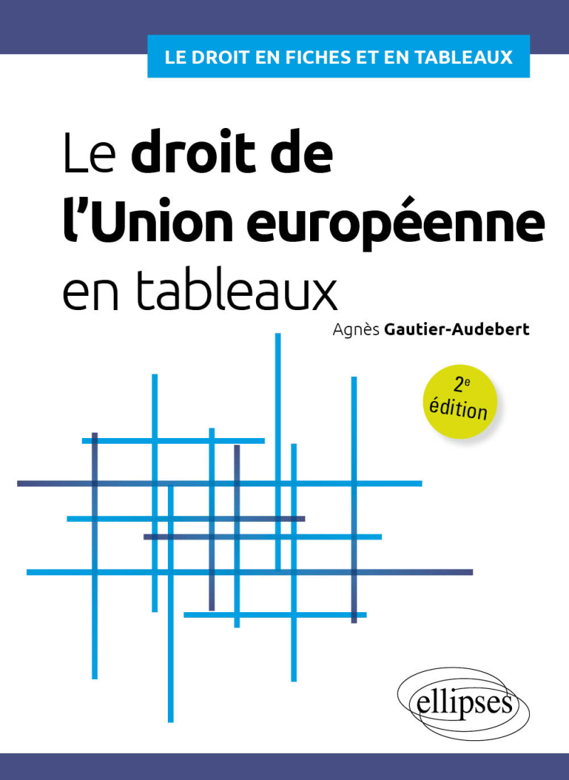 Le droit de l'Union européenne en tableaux - A jour au 15 janvier 2025 - 2e édition
