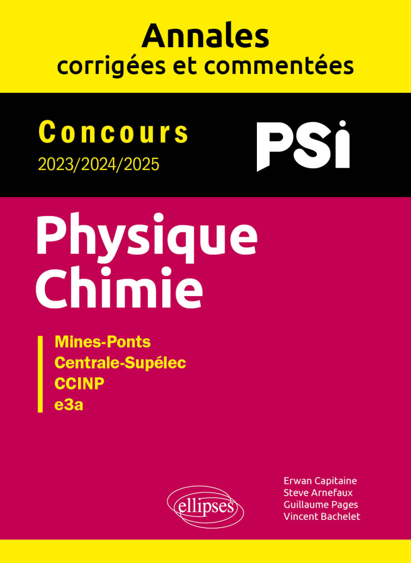 Physique-Chimie. PSI. Annales corrigées et commentées. Concours 2023/2024/2025