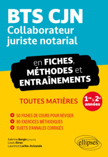 BTS CJN en fiches, méthodes et entraînements - Collaborateur juriste notarial