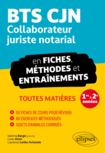 BTS CJN en fiches, méthodes et entraînements - Collaborateur juriste notarial