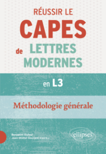 Réussir le CAPES de Lettres Modernes en L3. Méthodologie générale - Nouveaux programmes