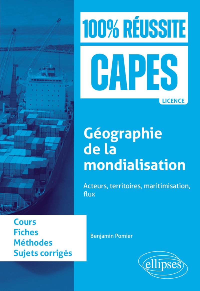 Géographie de la mondialisation : acteurs, territoires, maritimisation, flux - CAPES d'histoire-géographie