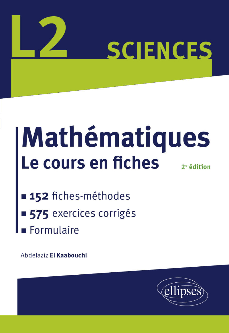 Mathématiques L2 - Le cours en fiches, 152 méthodes et 575 exercices corrigés - 2e édition