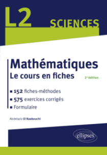 Mathématiques L2 - Le cours en fiches, 152 méthodes et 575 exercices corrigés - 2e édition