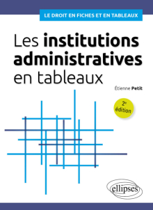 Les institutions administratives en tableaux - 2e édition