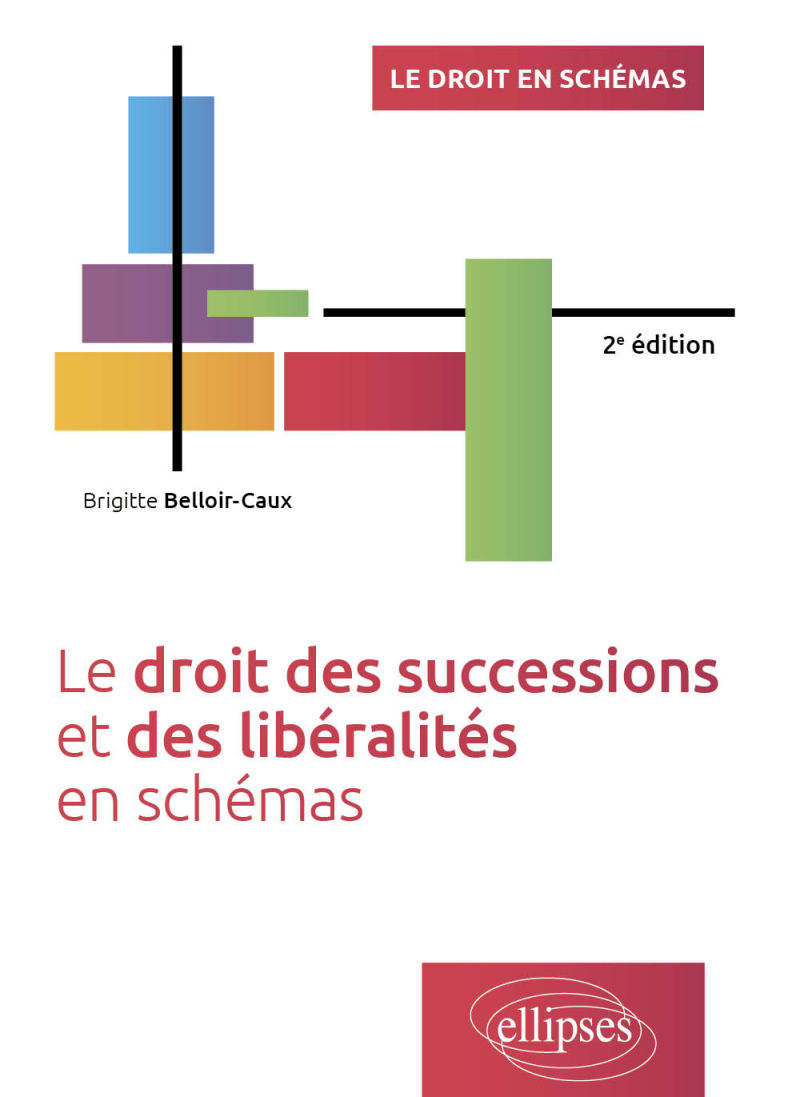 Le droit des successions et des libéralités en schémas - 2e édition