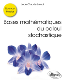 Bases mathématiques du calcul stochastique