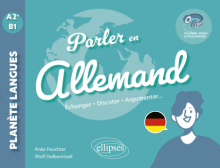 Parler en allemand A2+-B1 - Echanger, discuter, argumenter... (avec fichiers audio)