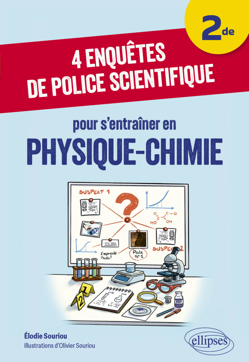 4 enquêtes de police scientifique pour s’entraîner en Physique-Chimie - Niveau Seconde